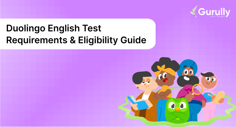 Duolingo English Test Requirements: Documents, Eligibility & More